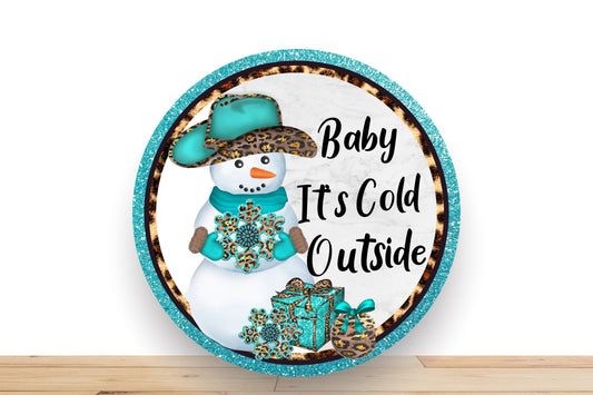 Christmas Wreath Sign, Baby It’s Cold Outside Round Metal Sign, Sign For Wreath, Desert Wreath Signs