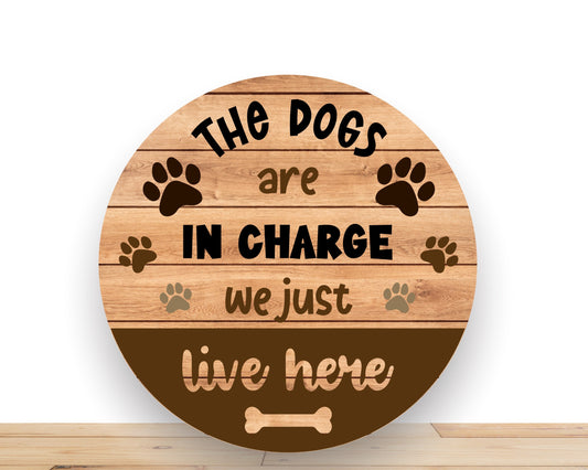 Dog Wreath Sign, The Dogs Are In Charge We Just Live Here Round Metal Sign, Sign For Wreath, Desert Wreath Signs