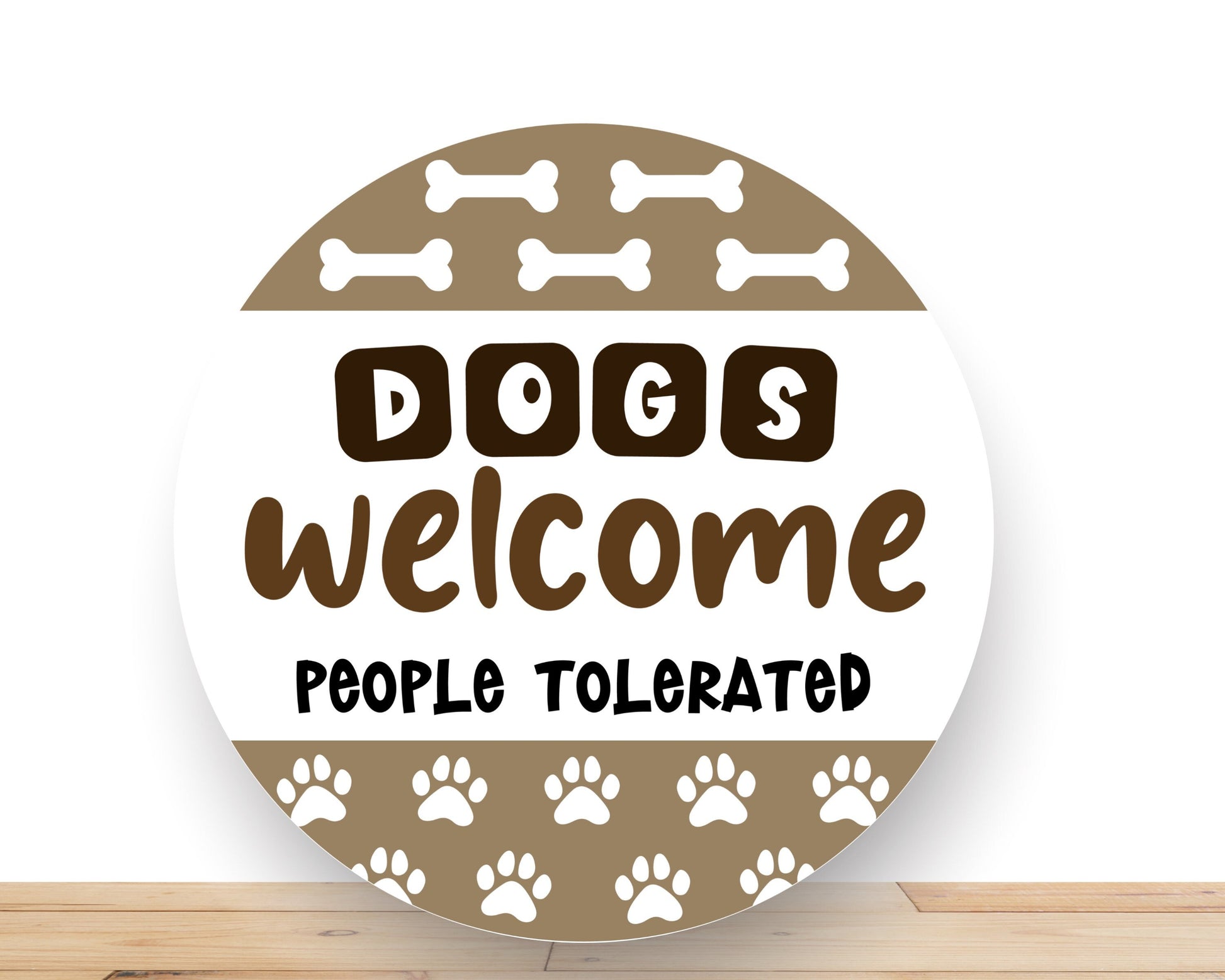 Dog Wreath Sign, Dogs Welcome People Tolerated Round Metal Sign, Sign For Wreath, Desert Wreath Signs