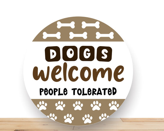 Dog Wreath Sign, Dogs Welcome People Tolerated Round Metal Sign, Sign For Wreath, Desert Wreath Signs