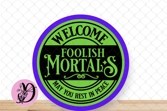 Halloween Wreath Sign, Welcome Foolish Mortals Round Metal Sign, Sign For Wreath, Desert Wreath Signs