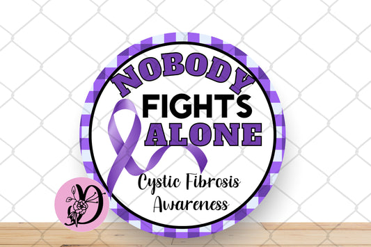 Cystic Fibrosis Awareness Wreath Sign, Nobody Fights Alone Round Metal Sign, Sign For Wreath, Desert Wreath Signs